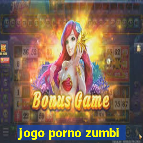 jogo porno zumbi