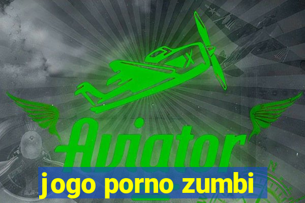 jogo porno zumbi