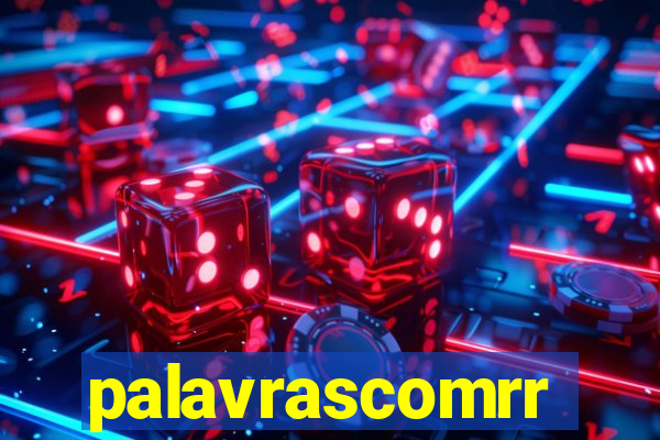 palavrascomrr