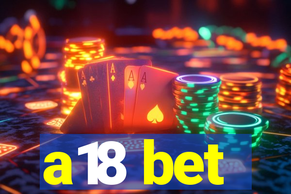 a18 bet