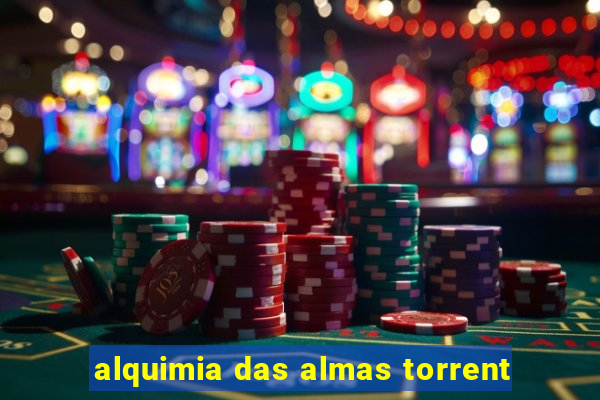 alquimia das almas torrent