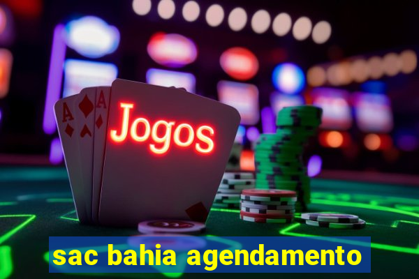 sac bahia agendamento