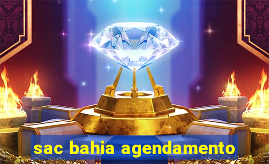 sac bahia agendamento