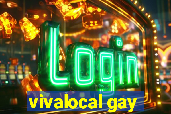 vivalocal gay