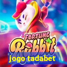 jogo tadabet