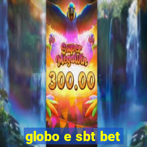 globo e sbt bet