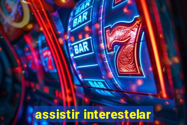 assistir interestelar