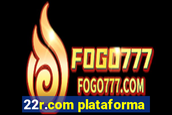 22r.com plataforma