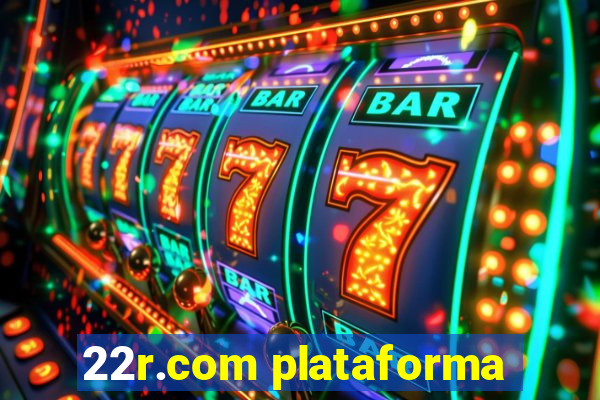 22r.com plataforma