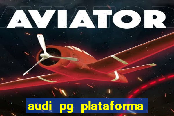 audi pg plataforma de jogos