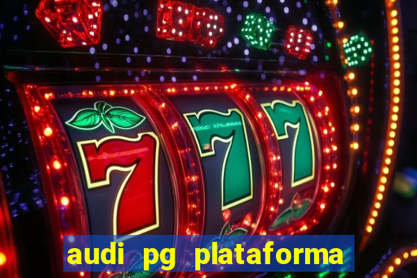 audi pg plataforma de jogos