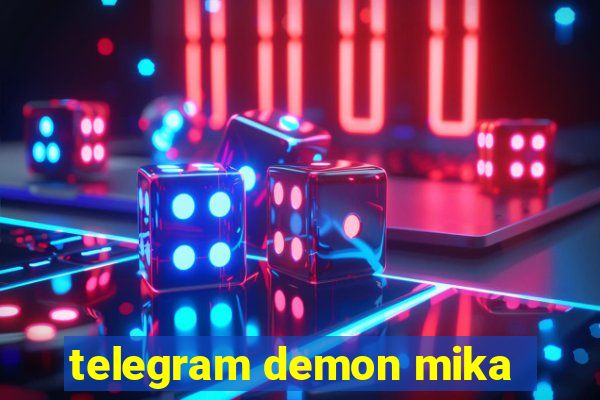 telegram demon mika