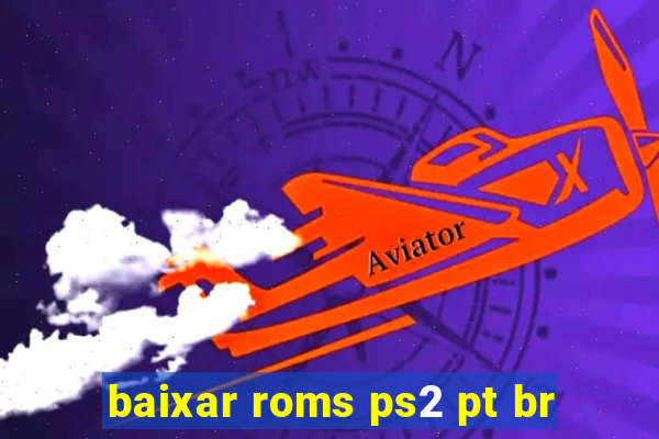 baixar roms ps2 pt br