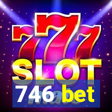 746 bet