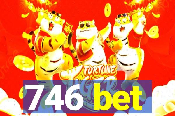 746 bet