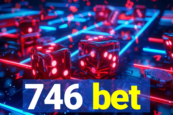 746 bet