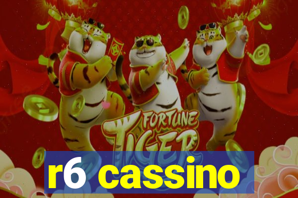 r6 cassino