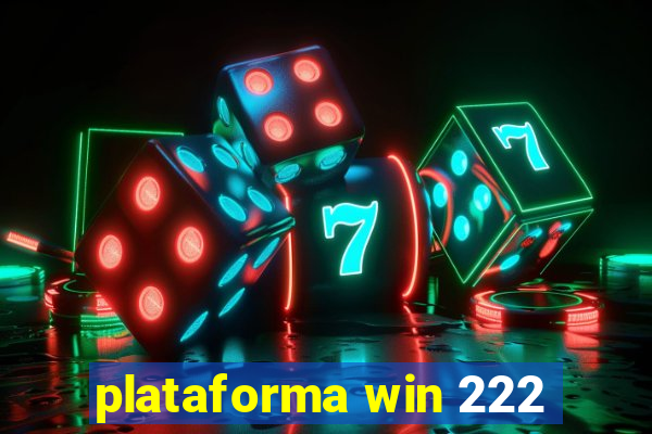 plataforma win 222