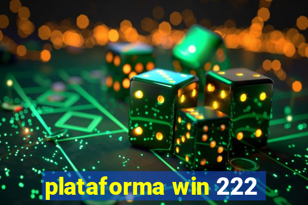 plataforma win 222