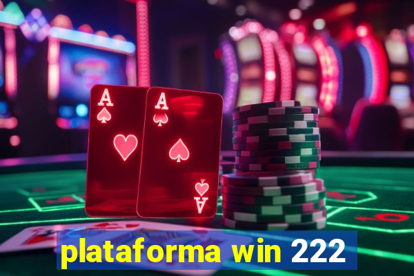 plataforma win 222