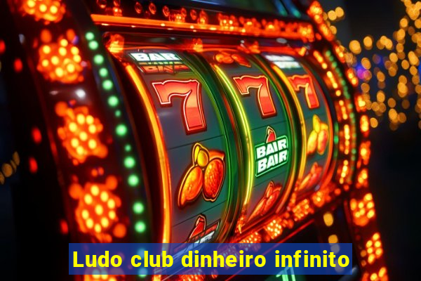 Ludo club dinheiro infinito