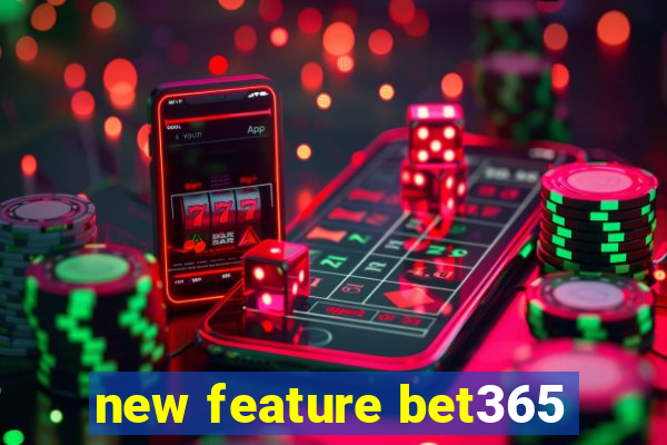 new feature bet365