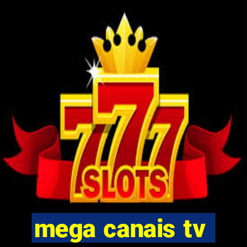 mega canais tv