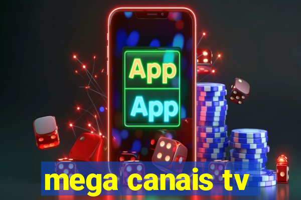 mega canais tv