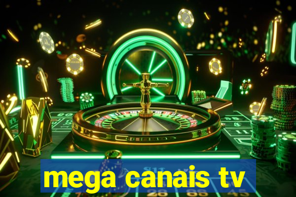 mega canais tv