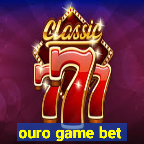 ouro game bet