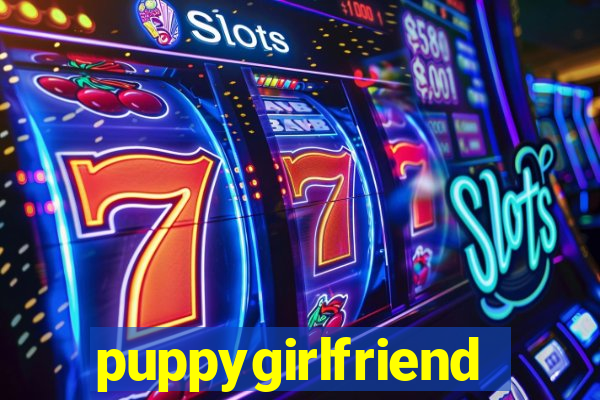 puppygirlfriend