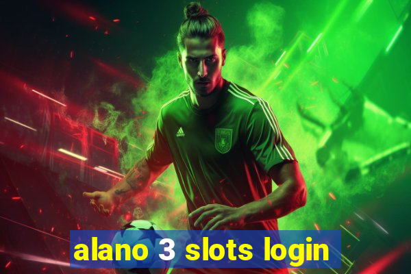 alano 3 slots login