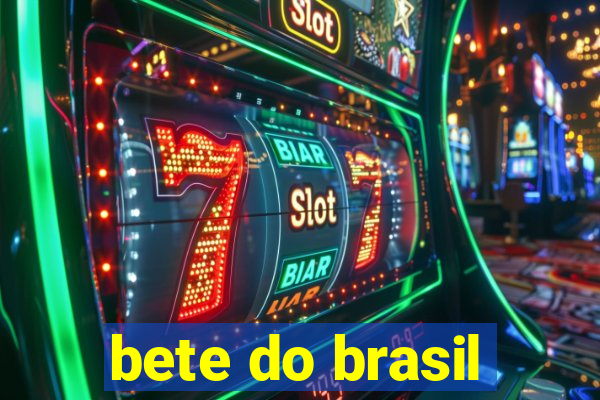 bete do brasil