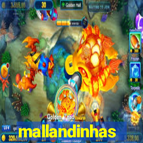 mallandinhas