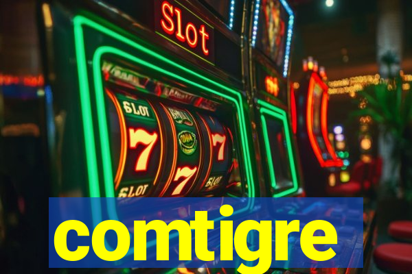 comtigre