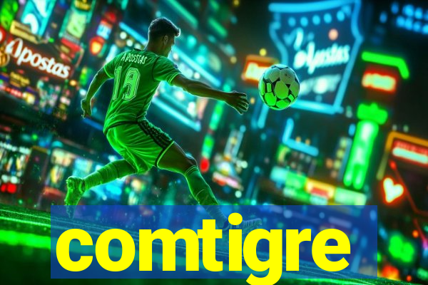 comtigre