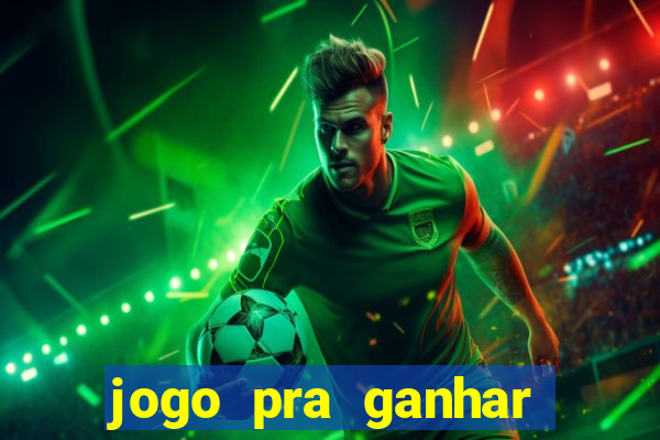 jogo pra ganhar dinheiro sem depositar