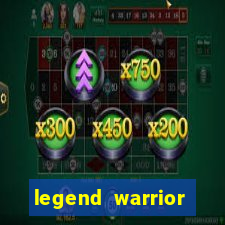 legend warrior dinheiro infinito