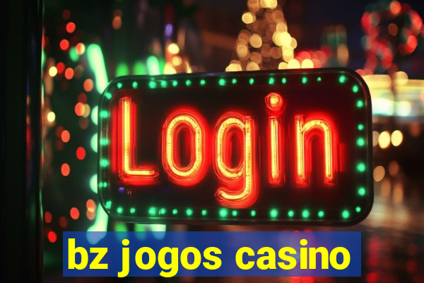 bz jogos casino