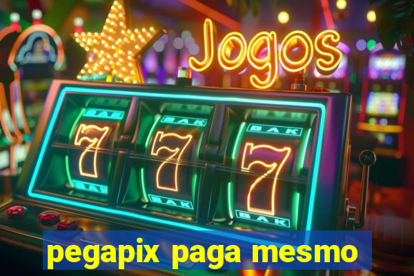 pegapix paga mesmo