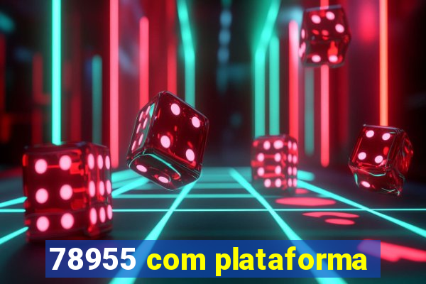 78955 com plataforma