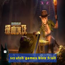 scratch games blox fruit