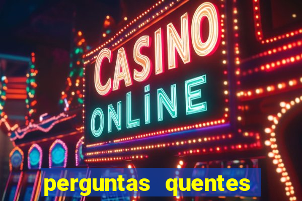 perguntas quentes para whatsapp