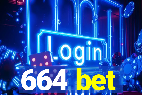 664 bet