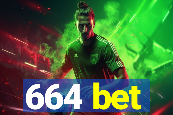 664 bet