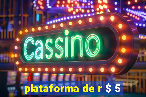 plataforma de r $ 5