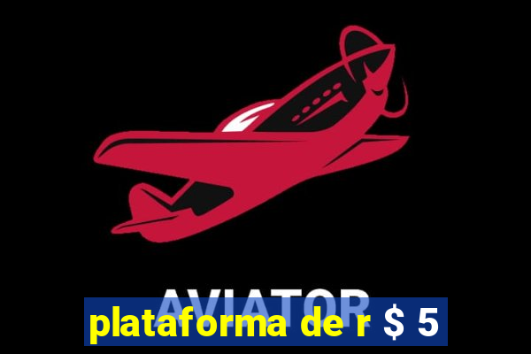 plataforma de r $ 5