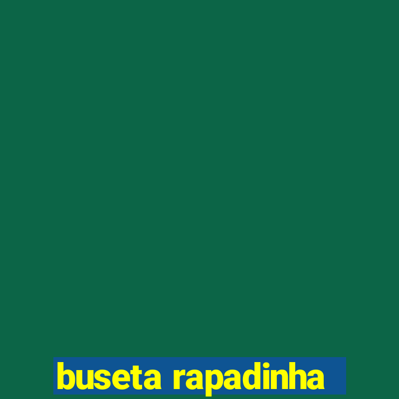 buseta rapadinha