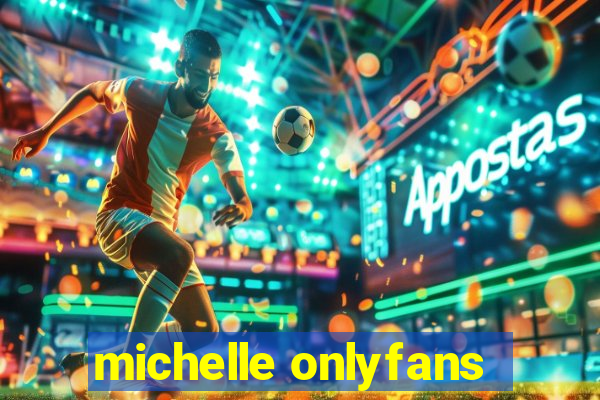 michelle onlyfans