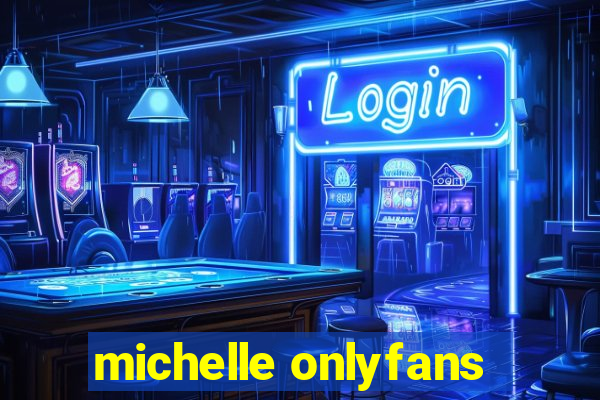 michelle onlyfans